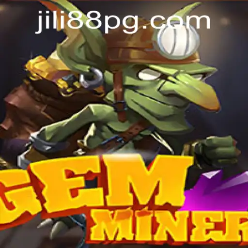 Unveiling the Adventure of GemMiner and the Excitement of JILI88