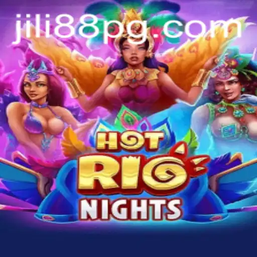 Exploring HotRioNights: A Vibrant Journey with JILI88